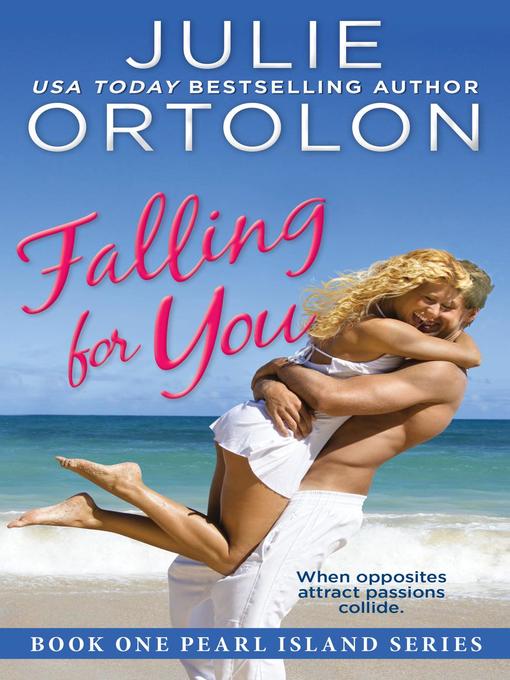 Title details for Falling for You (Pearl Island Series Book 1) by Julie Ortolon - Available